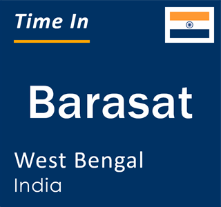 Current local time in Barasat, West Bengal, India