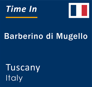 Current local time in Barberino di Mugello, Tuscany, Italy