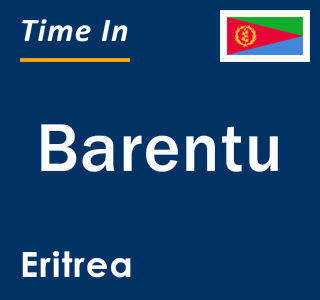 Current local time in Barentu, Eritrea