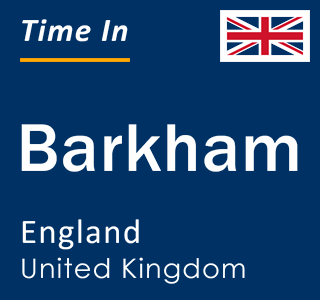 Current local time in Barkham, England, United Kingdom