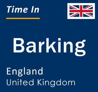 Current local time in Barking, England, United Kingdom