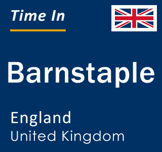 Current local time in Barnstaple, England, United Kingdom