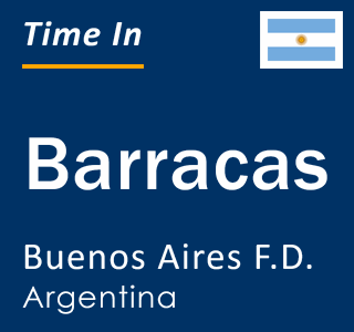 Current local time in Barracas, Buenos Aires F.D., Argentina