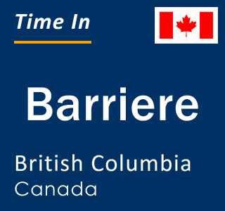 Current local time in Barriere, British Columbia, Canada