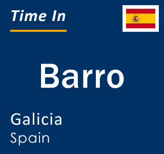 Current local time in Barro, Galicia, Spain