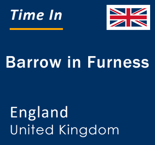 Current local time in Barrow in Furness, England, United Kingdom