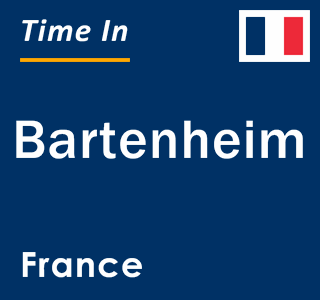 Current local time in Bartenheim, France