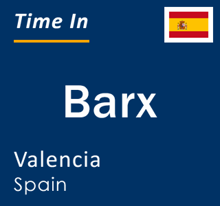 Current local time in Barx, Valencia, Spain