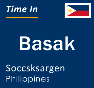 Current local time in Basak, Soccsksargen, Philippines