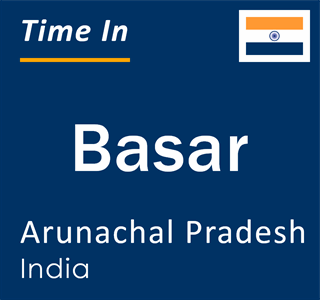 Current local time in Basar, Arunachal Pradesh, India