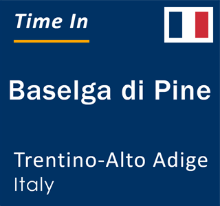 Current local time in Baselga di Pine, Trentino-Alto Adige, Italy