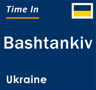 Current local time in Bashtankiv, Ukraine