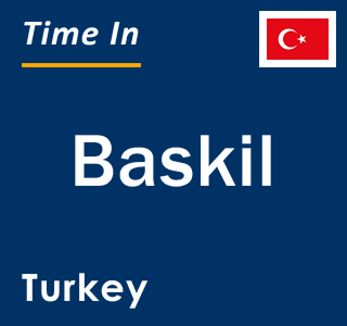 Current local time in Baskil, Turkey