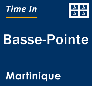 Current local time in Basse-Pointe, Martinique