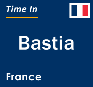 Current local time in Bastia, France