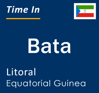 Current local time in Bata, Litoral, Equatorial Guinea