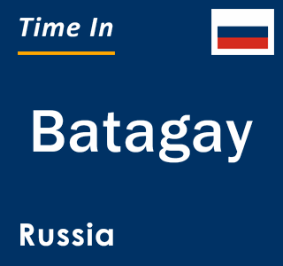 Current local time in Batagay, Russia