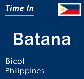 Current local time in Batana, Bicol, Philippines