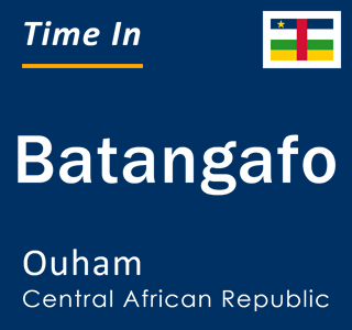 Current local time in Batangafo, Ouham, Central African Republic