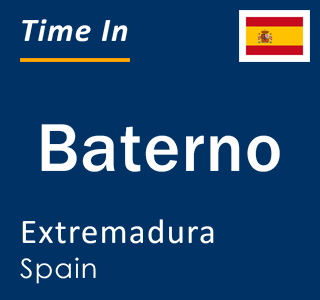 Current local time in Baterno, Extremadura, Spain