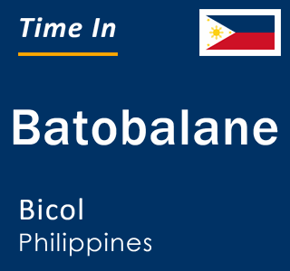 Current local time in Batobalane, Bicol, Philippines