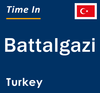 Current local time in Battalgazi, Turkey