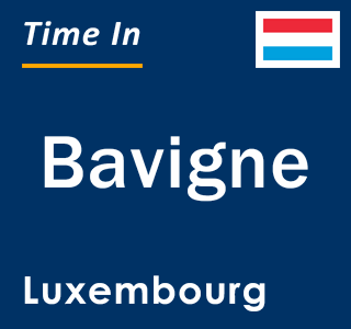 Current local time in Bavigne, Luxembourg