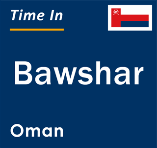 Current local time in Bawshar, Oman