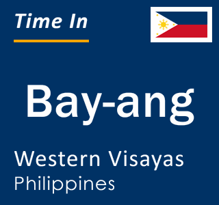 Current local time in Bay-ang, Western Visayas, Philippines