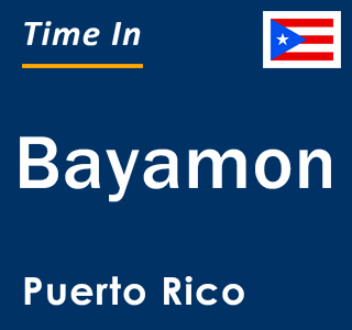 Current local time in Bayamon, Puerto Rico