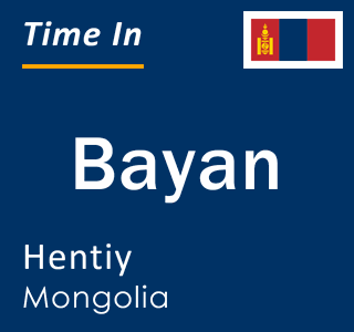 Current local time in Bayan, Hentiy, Mongolia