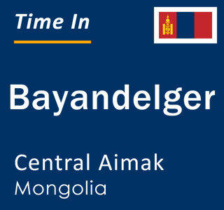 Current local time in Bayandelger, Central Aimak, Mongolia