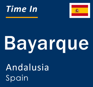 Current local time in Bayarque, Andalusia, Spain