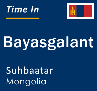 Current local time in Bayasgalant, Suhbaatar, Mongolia