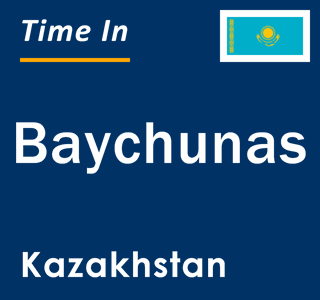 Current local time in Baychunas, Kazakhstan