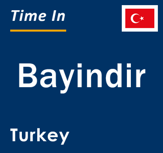 Current local time in Bayindir, Turkey