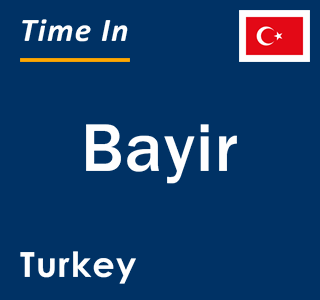 Current local time in Bayir, Turkey