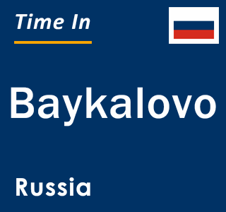 Current local time in Baykalovo, Russia