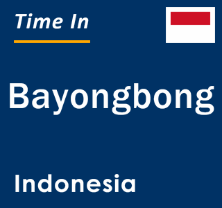 Current local time in Bayongbong, Indonesia