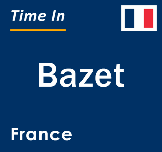 Current local time in Bazet, France