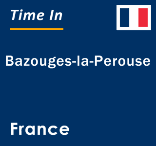 Current local time in Bazouges-la-Perouse, France