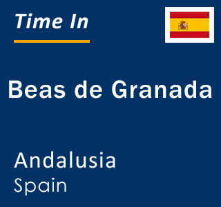 Current local time in Beas de Granada, Andalusia, Spain