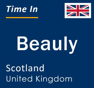 Current local time in Beauly, Scotland, United Kingdom