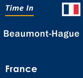 Current local time in Beaumont-Hague, France