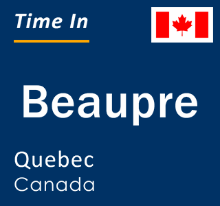 Current local time in Beaupre, Quebec, Canada