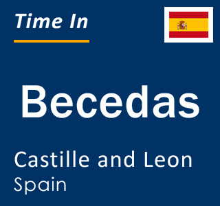 Current local time in Becedas, Castille and Leon, Spain