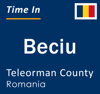 Current local time in Beciu, Teleorman County, Romania