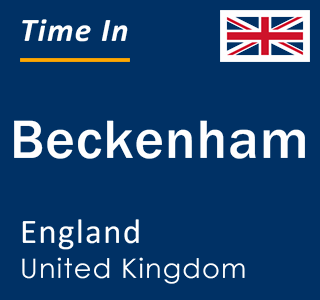 Current local time in Beckenham, England, United Kingdom