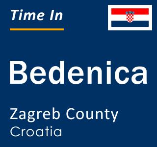 Current local time in Bedenica, Zagreb County, Croatia