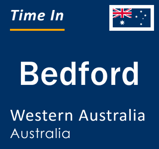 Current local time in Bedford, Western Australia, Australia